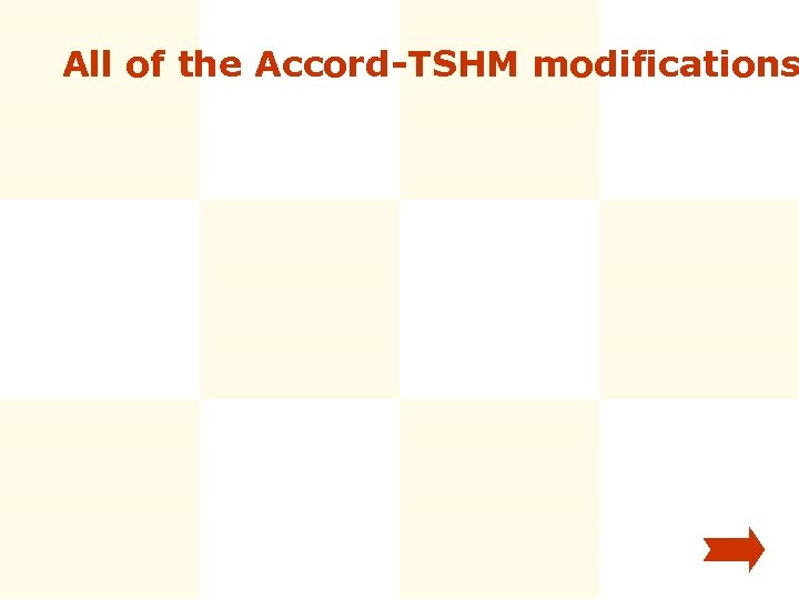 All of the Accord-TSHM modifications 