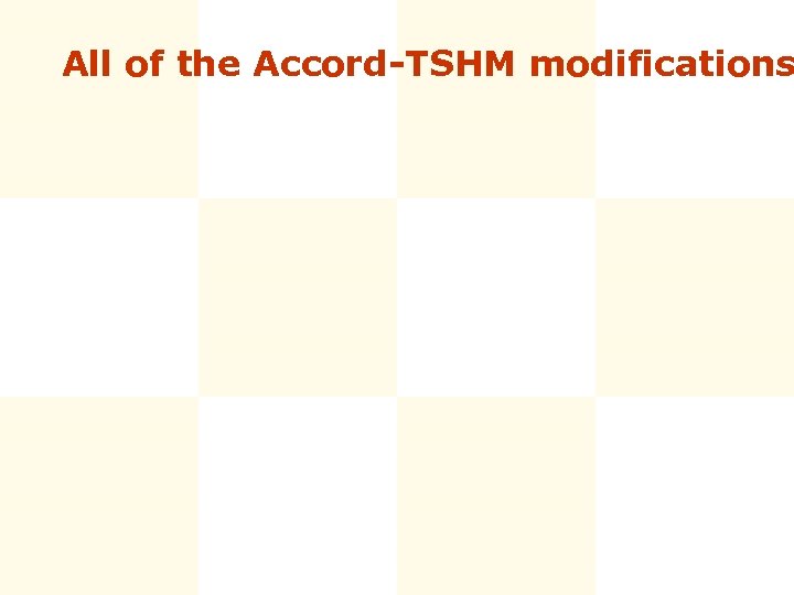 All of the Accord-TSHM modifications 