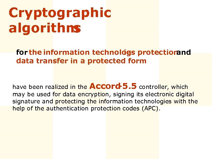 Cryptographic algorithm s for the information technolog protection ies and data transfer in a