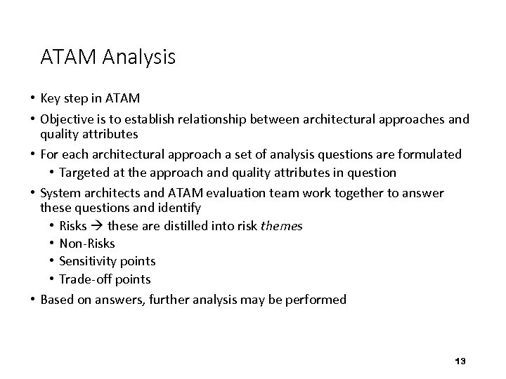 ATAM Analysis • Key step in ATAM • Objective is to establish relationship between