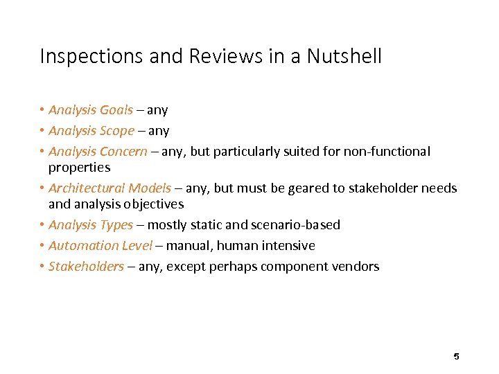 Inspections and Reviews in a Nutshell • Analysis Goals – any • Analysis Scope