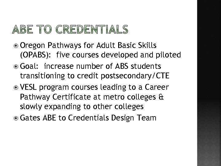  Oregon Pathways for Adult Basic Skills (OPABS): five courses developed and piloted Goal: