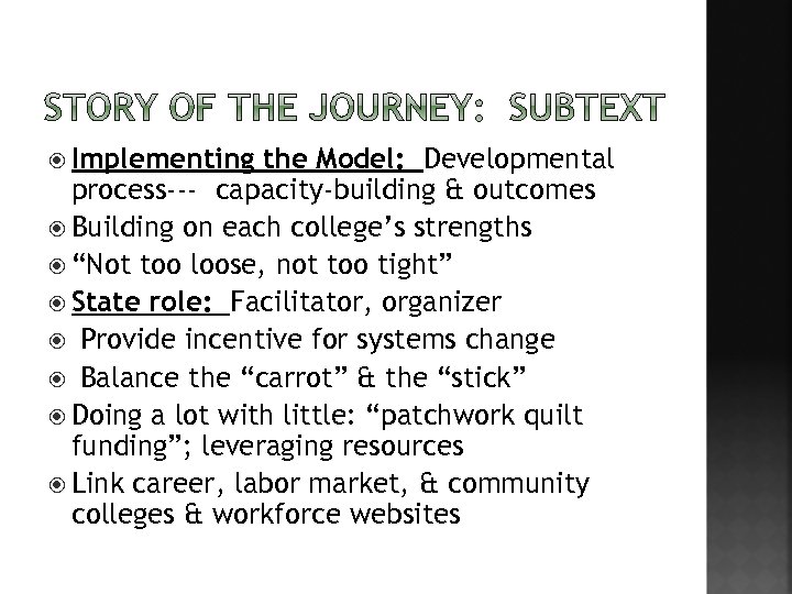  Implementing the Model: Developmental process--- capacity-building & outcomes Building on each college’s strengths