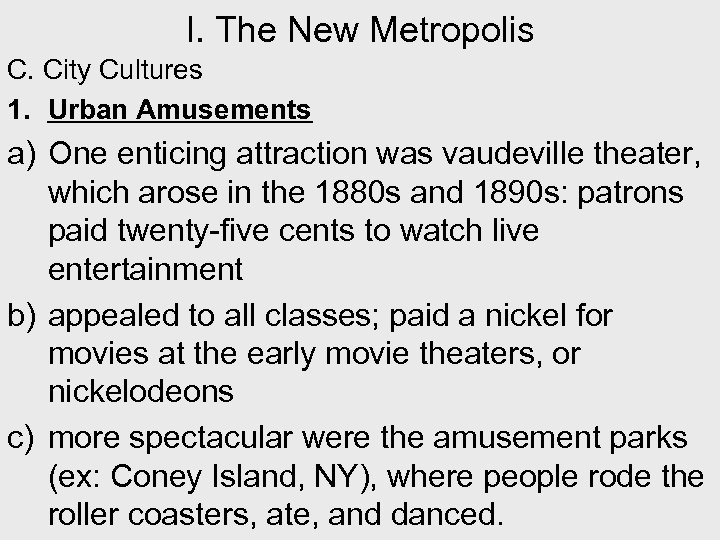 I. The New Metropolis C. City Cultures 1. Urban Amusements a) One enticing attraction