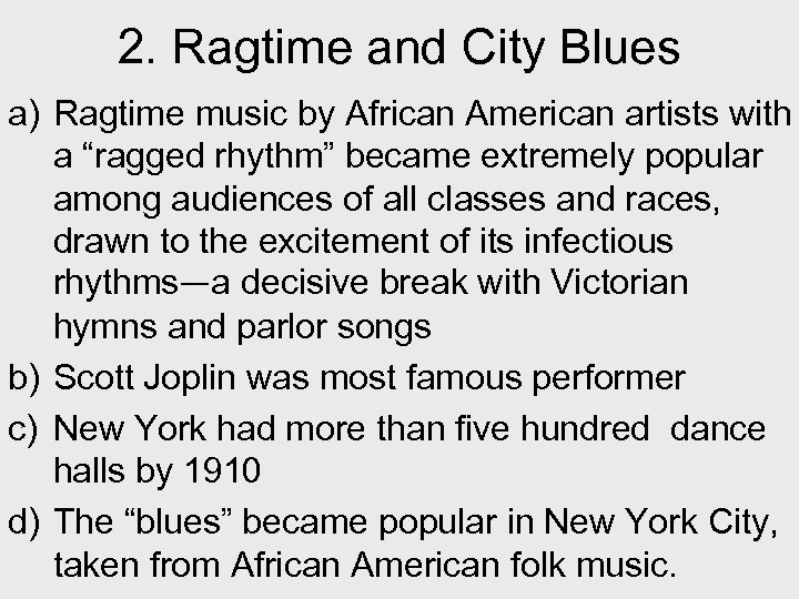 2. Ragtime and City Blues a) Ragtime music by African American artists with a