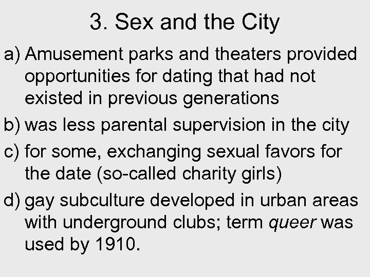 3. Sex and the City a) Amusement parks and theaters provided opportunities for dating