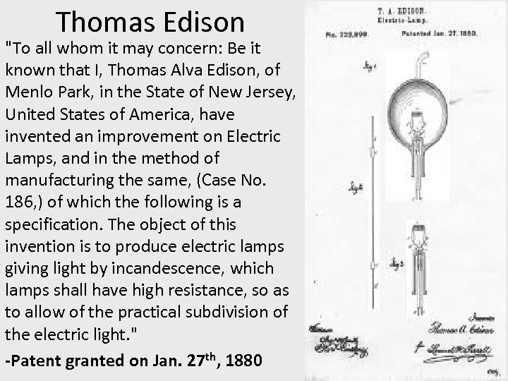 Thomas Edison "To all whom it may concern: Be it known that I, Thomas