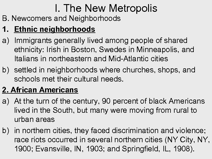 I. The New Metropolis B. Newcomers and Neighborhoods 1. Ethnic neighborhoods a) Immigrants generally