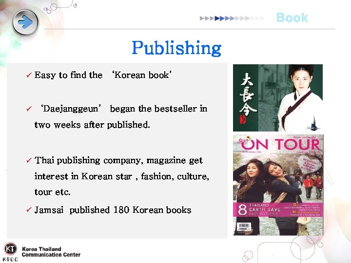 Book Publishing ü Easy to find the ‘Korean book’ ü ‘Daejanggeun’ began the bestseller