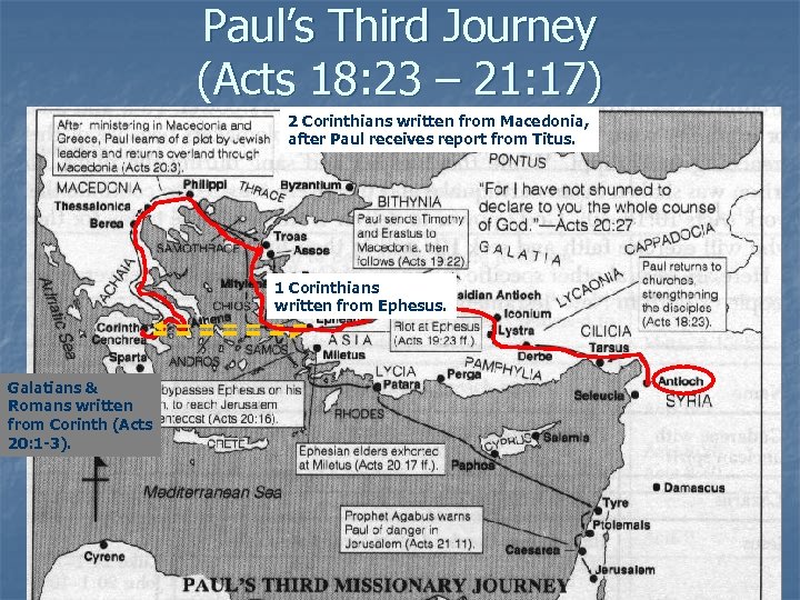 Paul’s Third Journey (Acts 18: 23 – 21: 17) 2 Corinthians written from Macedonia,
