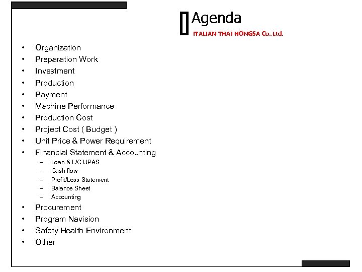 Agenda ITALIAN THAI HONGSA Co. , Ltd. • • • Organization Preparation Work Investment