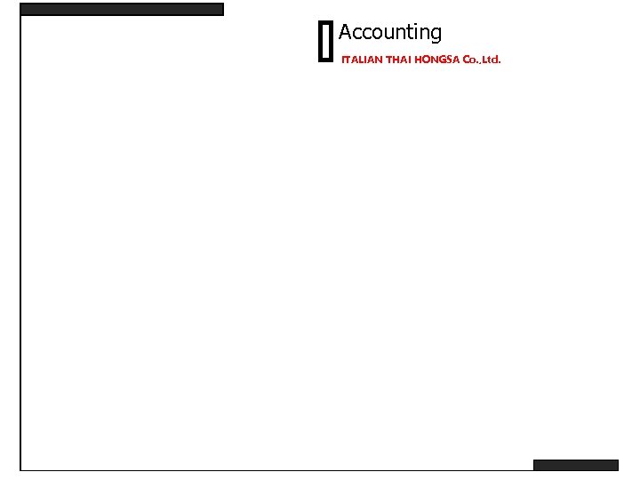 Accounting ITALIAN THAI HONGSA Co. , Ltd. 
