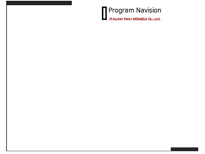 Program Navision ITALIAN THAI HONGSA Co. , Ltd. 