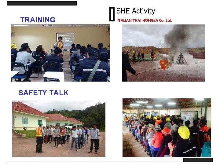 SHE Activity TRAINING SAFETY TALK ITALIAN THAI HONGSA Co. , Ltd. 