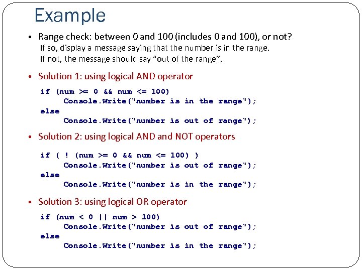 Example • Range check: between 0 and 100 (includes 0 and 100), or not?