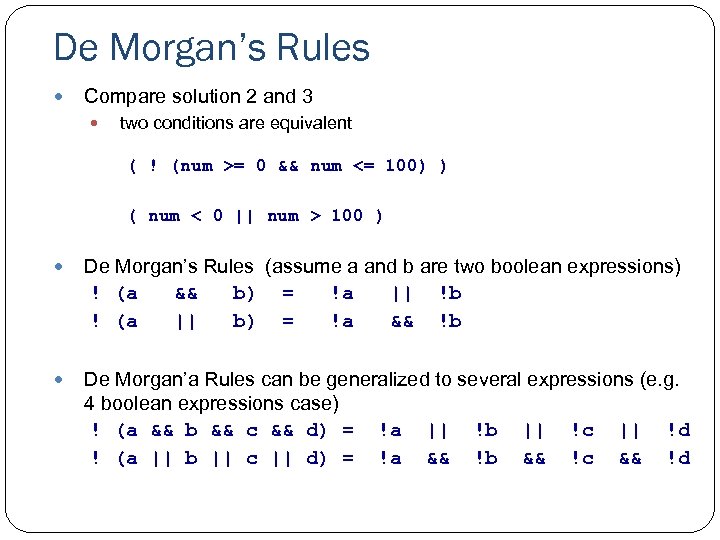 De Morgan’s Rules Compare solution 2 and 3 two conditions are equivalent ( !