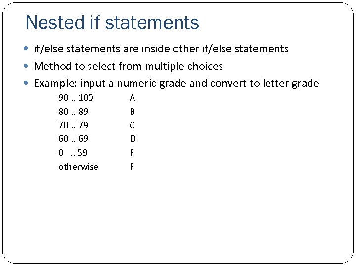 Nested if statements if/else statements are inside other if/else statements Method to select from