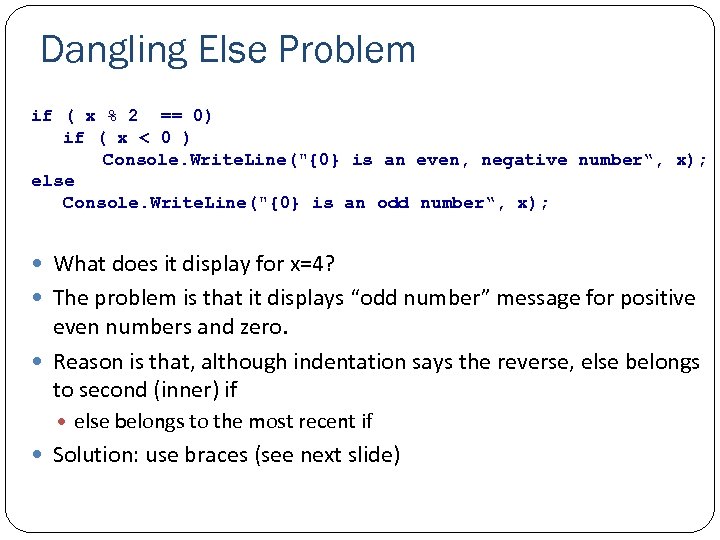 Dangling Else Problem if ( x % 2 == 0) if ( x <