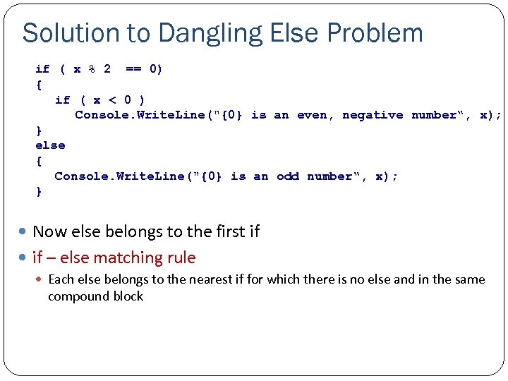 Solution to Dangling Else Problem if ( x % 2 == 0) { if