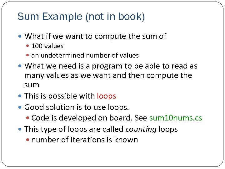 Sum Example (not in book) What if we want to compute the sum of