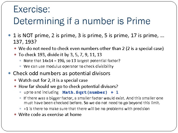 Exercise: Determining if a number is Prime 1 is NOT prime, 2 is prime,