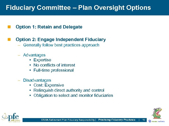 Fiduciary Committee – Plan Oversight Options n Option 1: Retain and Delegate n Option