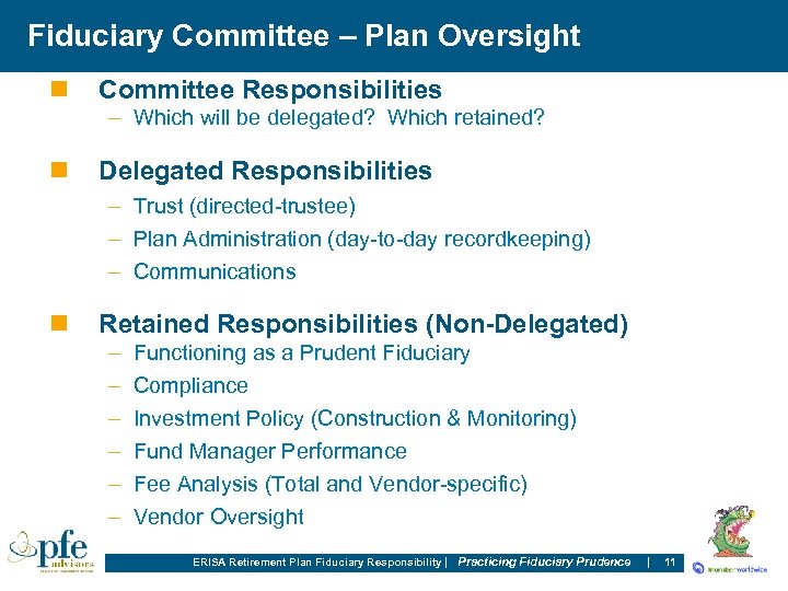 Fiduciary Committee – Plan Oversight n Committee Responsibilities – Which will be delegated? Which