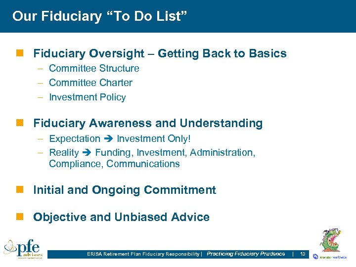 Our Fiduciary “To Do List” n Fiduciary Oversight – Getting Back to Basics –