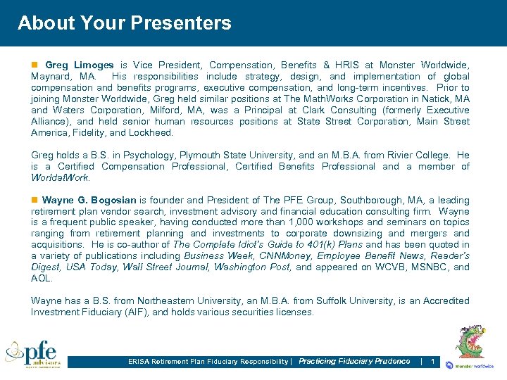 About Your Presenters n Greg Limoges is Vice President, Compensation, Benefits & HRIS at