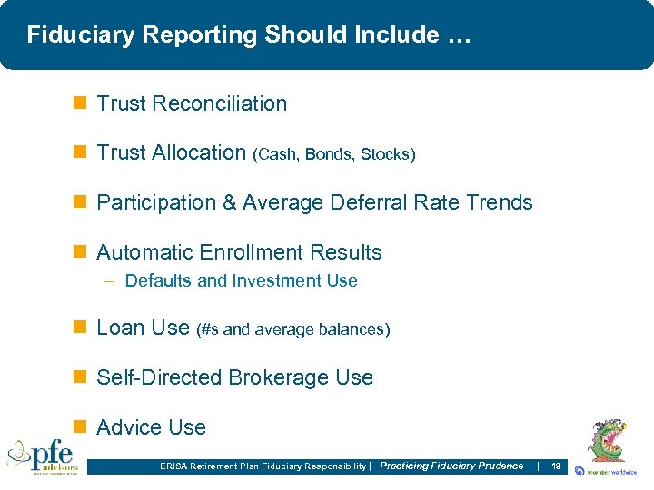 Fiduciary Reporting Should Include … n Trust Reconciliation n Trust Allocation (Cash, Bonds, Stocks)