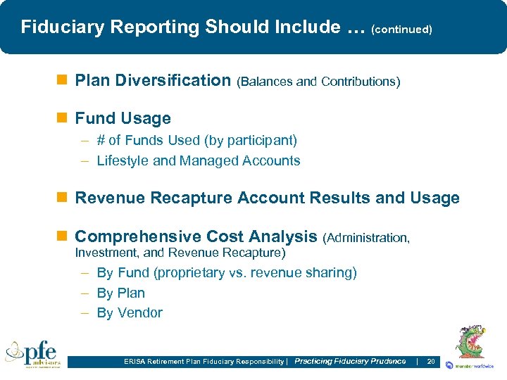 Fiduciary Reporting Should Include … (continued) n Plan Diversification (Balances and Contributions) n Fund