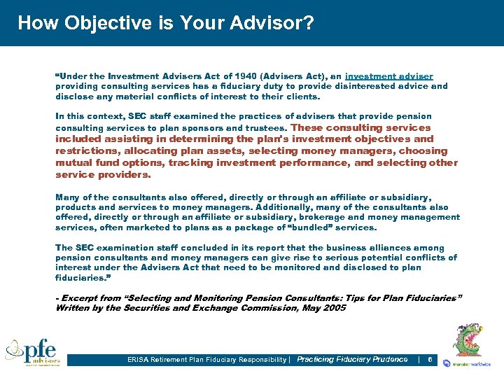 How Objective is Your Advisor? “Under the Investment Advisers Act of 1940 (Advisers Act),
