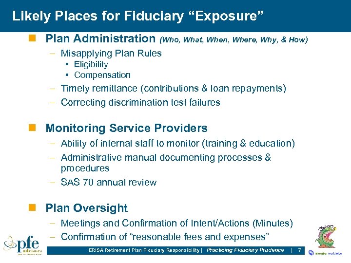 Likely Places for Fiduciary “Exposure” n Plan Administration (Who, What, When, Where, Why, &