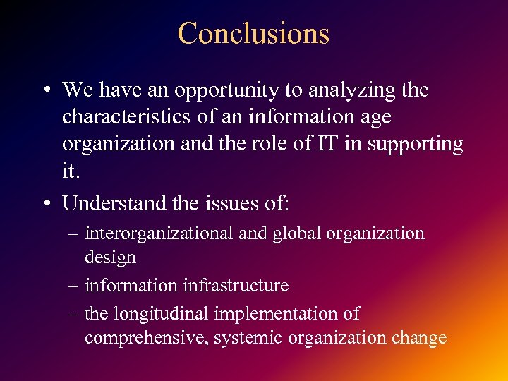 Conclusions • We have an opportunity to analyzing the characteristics of an information age