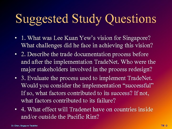 Suggested Study Questions • 1. What was Lee Kuan Yew’s vision for Singapore? What