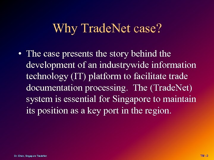 Why Trade. Net case? • The case presents the story behind the development of