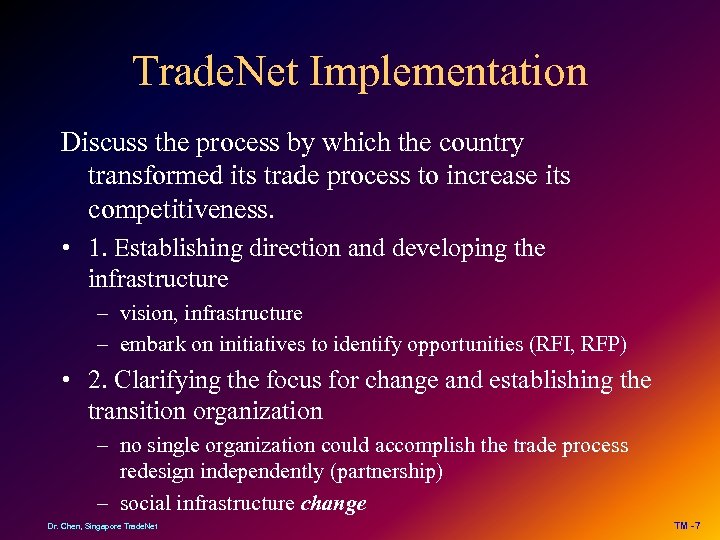 Trade. Net Implementation Discuss the process by which the country transformed its trade process