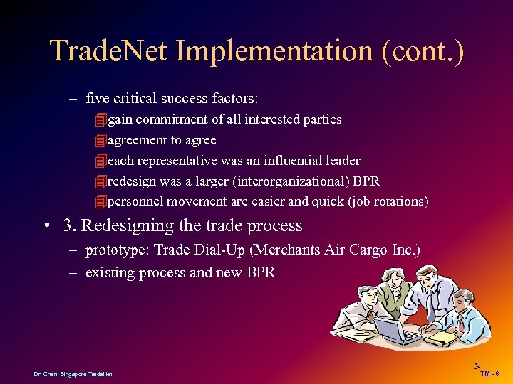 Trade. Net Implementation (cont. ) – five critical success factors: 4 gain commitment of