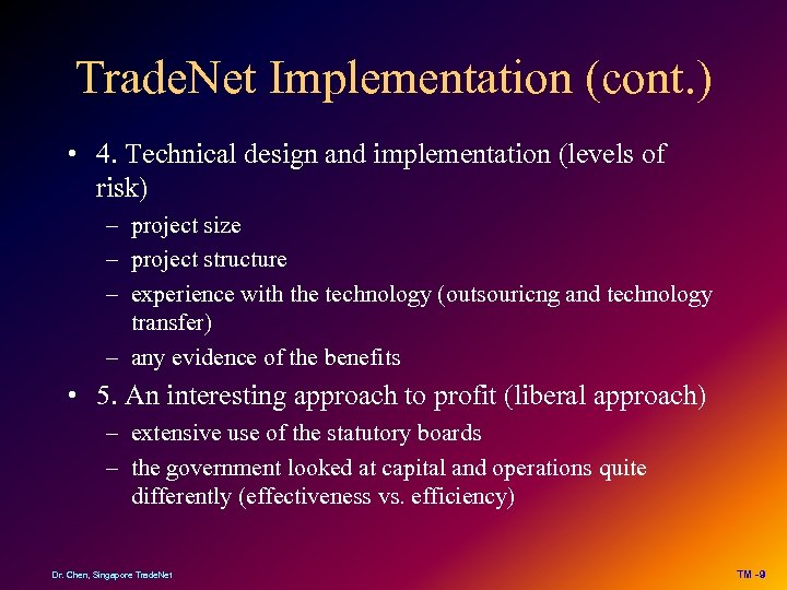 Trade. Net Implementation (cont. ) • 4. Technical design and implementation (levels of risk)