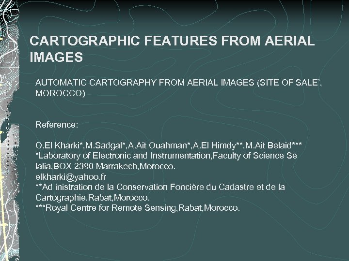 CARTOGRAPHIC FEATURES FROM AERIAL IMAGES AUTOMATIC CARTOGRAPHY FROM AERIAL IMAGES (SITE OF SALE’, MOROCCO)