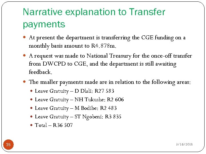 Narrative explanation to Transfer payments At present the department is transferring the CGE funding