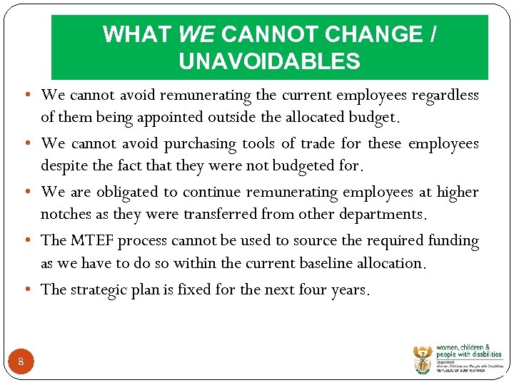 WHAT WE CANNOT CHANGE / UNAVOIDABLES • We cannot avoid remunerating the current employees