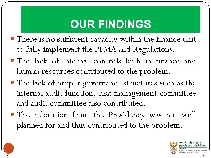 OUR FINDINGS There is no sufficient capacity within the finance unit to fully implement