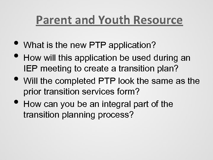 Parent and Youth Resource • • What is the new PTP application? How will
