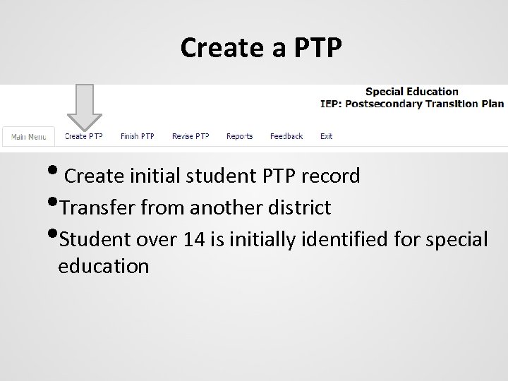 Create a PTP • Create initial student PTP record • Transfer from another district