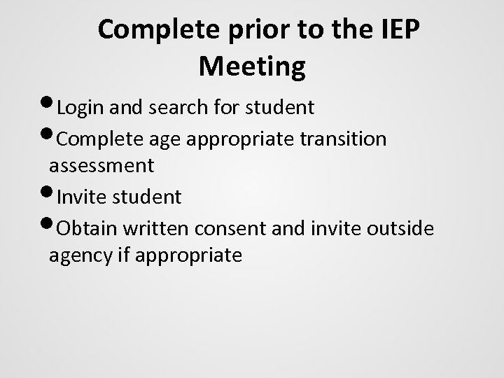 Complete prior to the IEP Meeting • Login and search for student • Complete