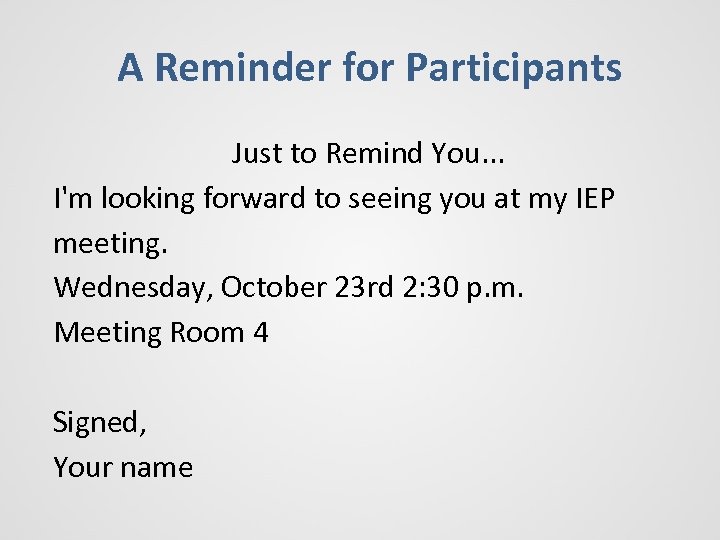 A Reminder for Participants Just to Remind You. . . I'm looking forward to