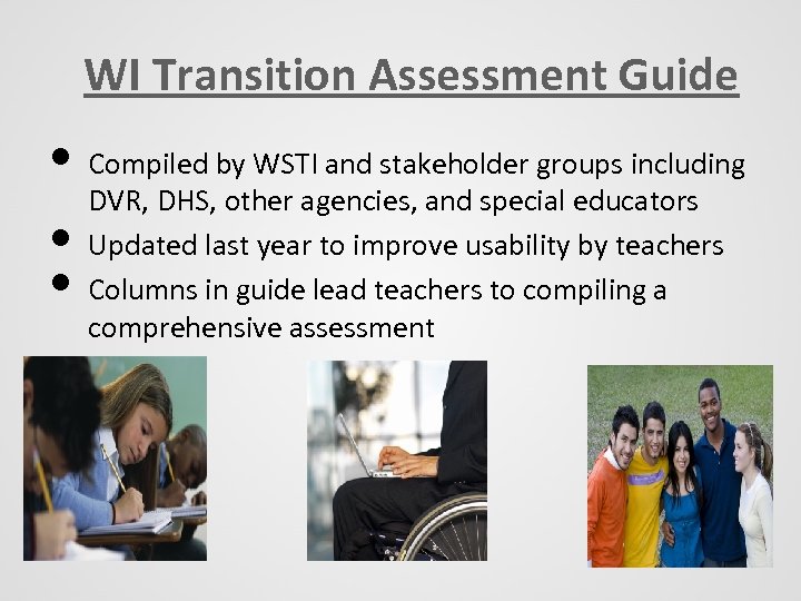 WI Transition Assessment Guide • Compiled by WSTI and stakeholder groups including • •