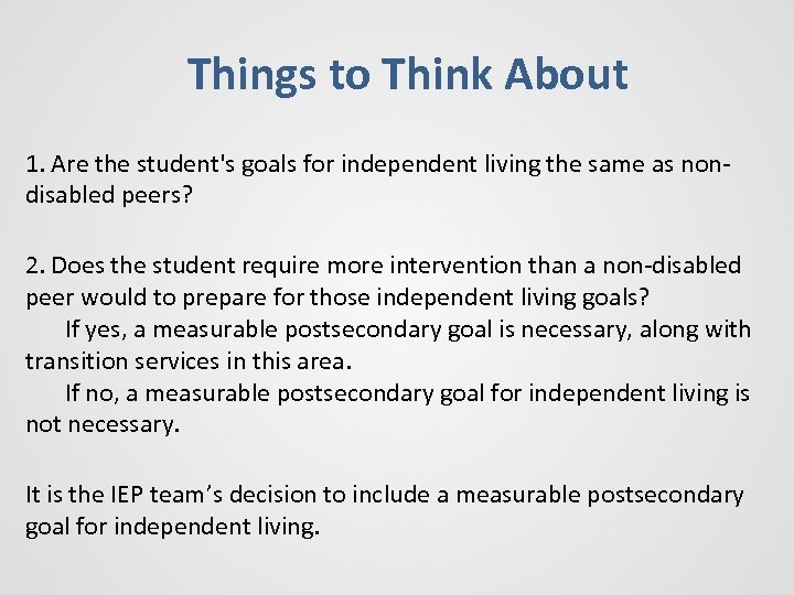 Things to Think About 1. Are the student's goals for independent living the same