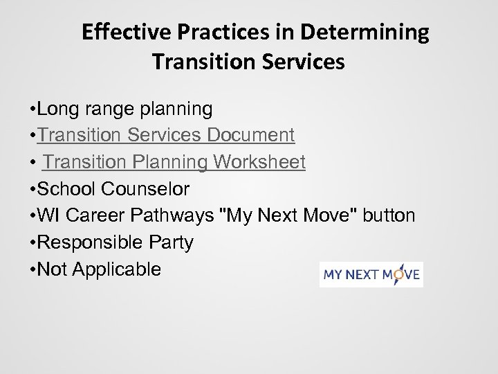 Effective Practices in Determining Transition Services • Long range planning • Transition Services Document